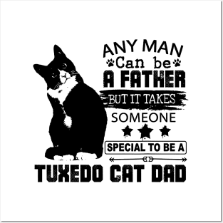 It Takes Someone Special To Be A Tuxedo Cat Dad Posters and Art